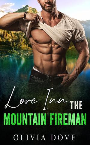 Love Inn the Mountain Fireman: A curvy girl / age gap instalove romance by Olivia Dove, Olivia Dove