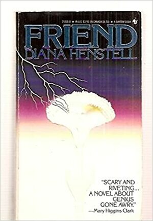 Friend by Diana Henstell