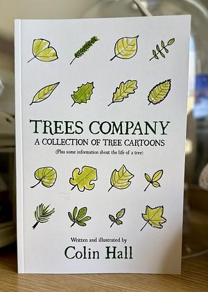 Trees Company: A Collection of Tree Cartoons by Colin Hall