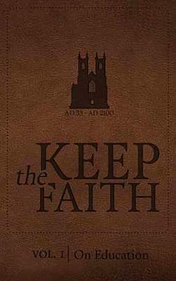 Keep the Faith Vol.1 on Education by Kevin Swanson