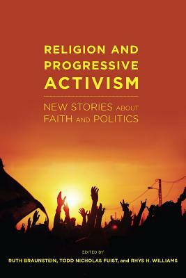 Religion and Progressive Activism: New Stories about Faith and Politics by 