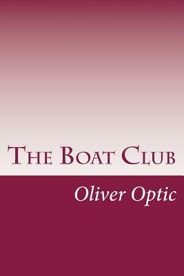 The Boat Club by Oliver Optic