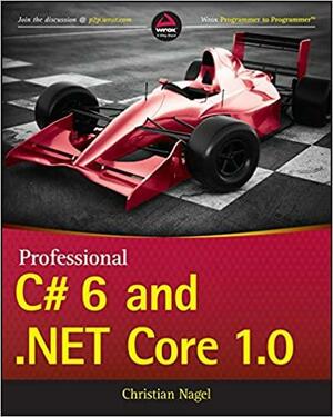 Professional C# 6 and .Net Core 1.0 by Christian Nagel, Morgan Skinner