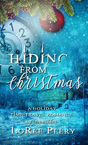 Hiding from Christmas by LoRee Peery