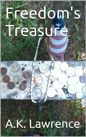 Freedom's Treasure by A.K. Lawrence