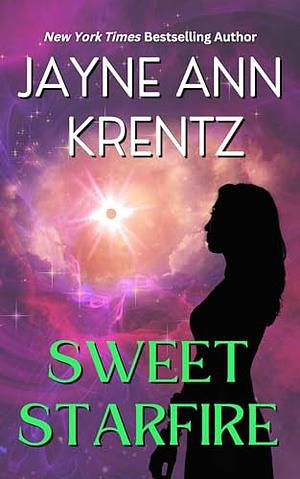 Sweet Starfire by Jayne Ann Krentz