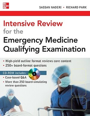 Intensive Review for the Emergency Medicine Qualifying Examination [With CDROM] by Sassan Naderi, Richard Park