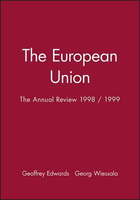 The European Union: The Annual Review 1998 / 1999 by 