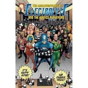 The Misadventures of Electrolyte and the Justice Purveyors #1 by Butch Mapa, Patrick J. Reilly, Mick Clausen