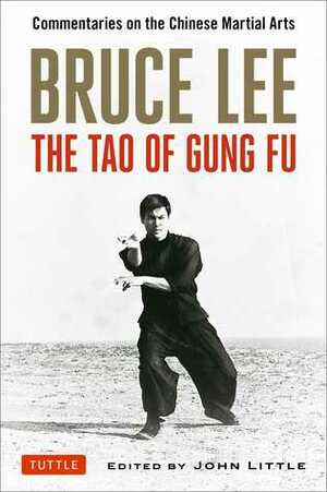 Bruce Lee The Tao of Gung Fu: Commentaries on the Chinese Martial Arts by Linda Lee Cadwell, Bruce Lee, Taky Kimura, John Little
