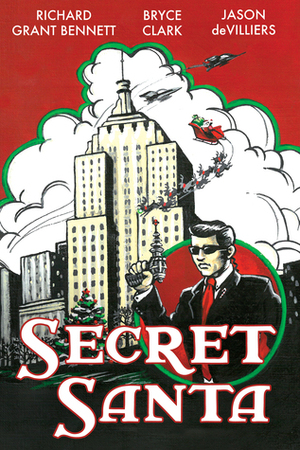 Secret Santa by Richard Grant Bennett, Bryce Clark, Jason deVilliers