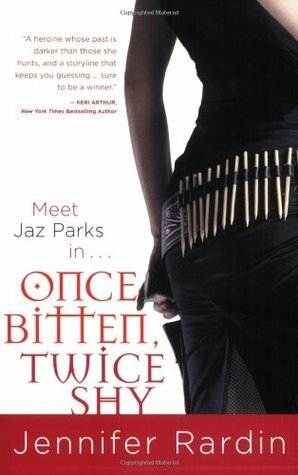 Once Bitten, Twice Shy by Jennifer Rardin