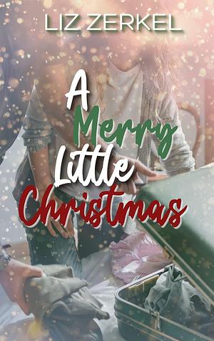 A Merry Little Christmas by Liz Zerkel
