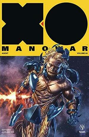 X-O Manowar, Vol. 6: Agent by Juan José Ryp, Matt Kindt