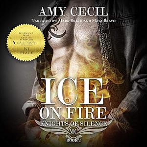 Ice on Fire: Knights of Silence MC Book 2 by Amy Cecil