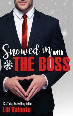 Snowed In With The Boss by Lili Valente
