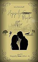 Happily Maybe After by Iris Retzlaff