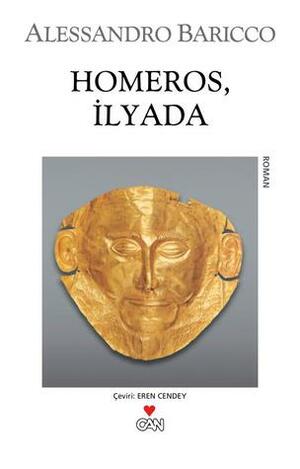 Homeros, İlyada by Eren Yücesan Cendey, Alessandro Baricco