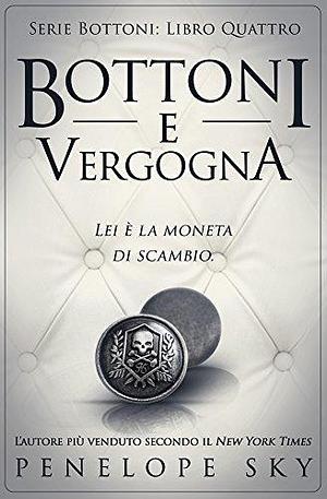 Bottoni e vergogna by Penelope Sky, Penelope Sky