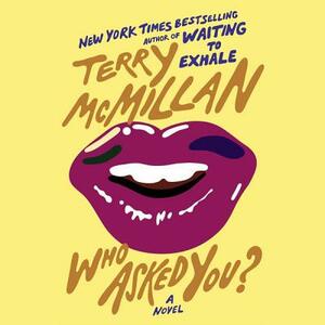 Who Asked You? by Terry McMillan