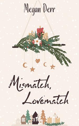  Mismatch, Lovematch by Megan Derr