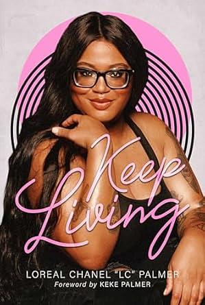 Keep Living by Loreal Chanel "LC" Palmer