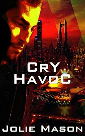 Cry Havoc (War in the stars Book 1) by A.M. Manay, Jolie Mason