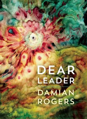 Dear Leader by Damian Rogers