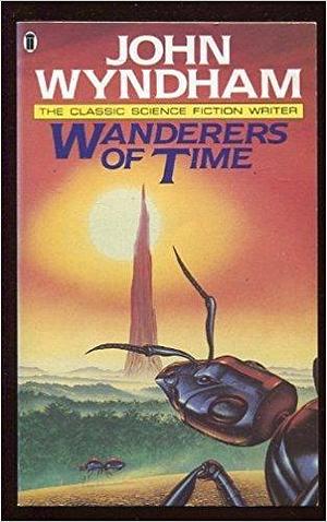 Wanderers of Time by John Beynon, John Beynon