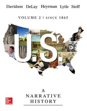 Us: A Narrative History Volume 2 with Connect 1-Term Access Card by Christine Leigh Heyrman, James West Davidson, Brian Delay