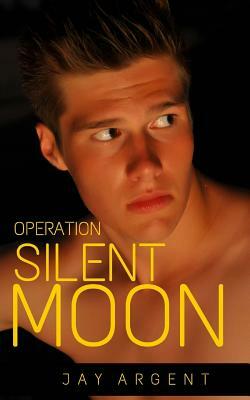 Operation Silent Moon by Jay Argent