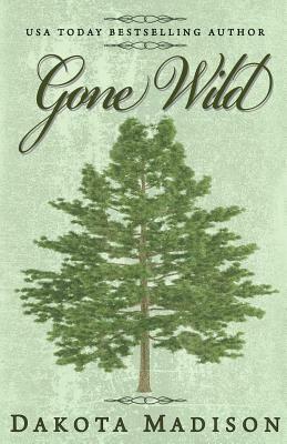 Gone Wild by Dakota Madison