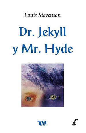 Dr. Jekyll y Mr. Hyde by Robert Louis Stevenson