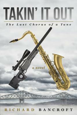 Takin' It Out: The Last Chorus of a Tune by Richard Bancroft