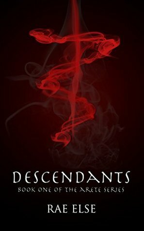 Descendants (The Arete Series 1) by Rae Else