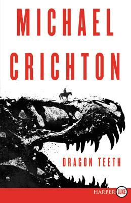 Dragon Teeth by Michael Crichton