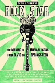 Rock Star: The Making of Musical Icons from Elvis to Springsteen by David R. Shumway