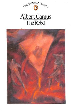 The Rebel by Albert Camus