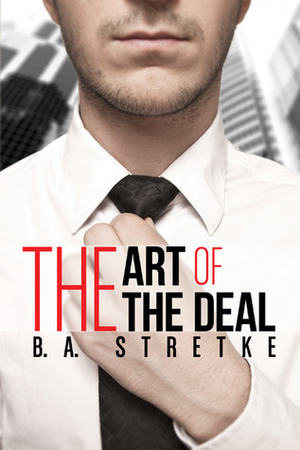 The Art of the Deal by B.A. Stretke