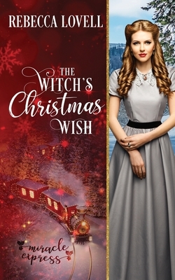 The Witch's Christmas Wish by Rebecca Lovell, Miracle Express