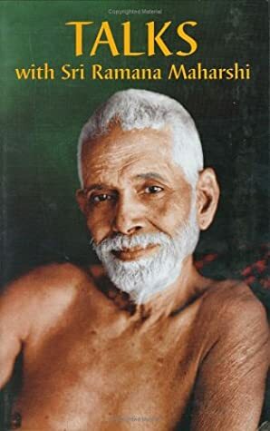 Talks with Sri Ramana Maharshi by Munagala Venkataramiah, Ramana Maharshi