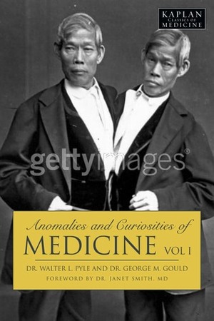 Anomalies and Curiosities of Medicine Volume Two by George Gould, George M. Gould, Jan Bondeson, Walter L. Pyle