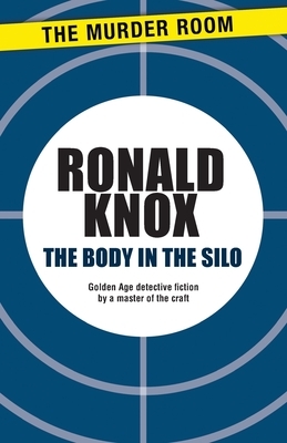 The Body in the Silo by Ronald Knox