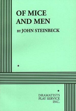 Of Mice and Men: The Play by John Steinbeck
