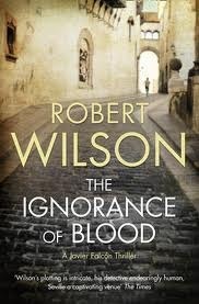 The Ignorance of Blood by Robert Wilson