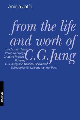 From the Life and Work of C.G. Jung by Aniela Jaffe