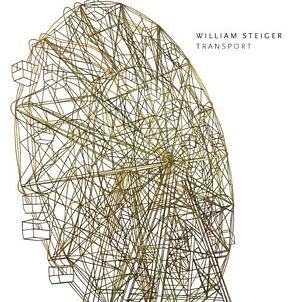 William Steiger: Transport by Richard Vine, Christopher Gaillard