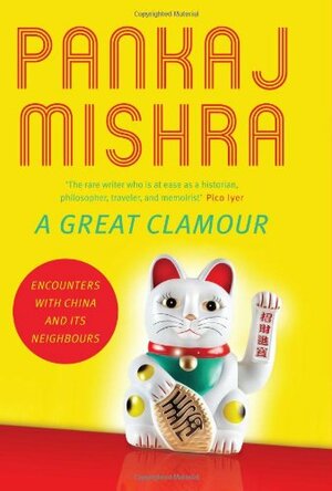 A Great Clamour by Pankaj Mishra