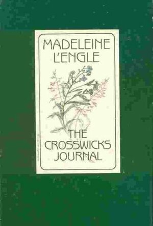 The Crosswicks Journals by Madeleine L'Engle