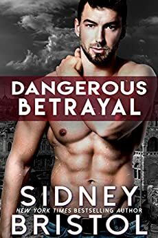 Dangerous Betrayal by Sidney Bristol